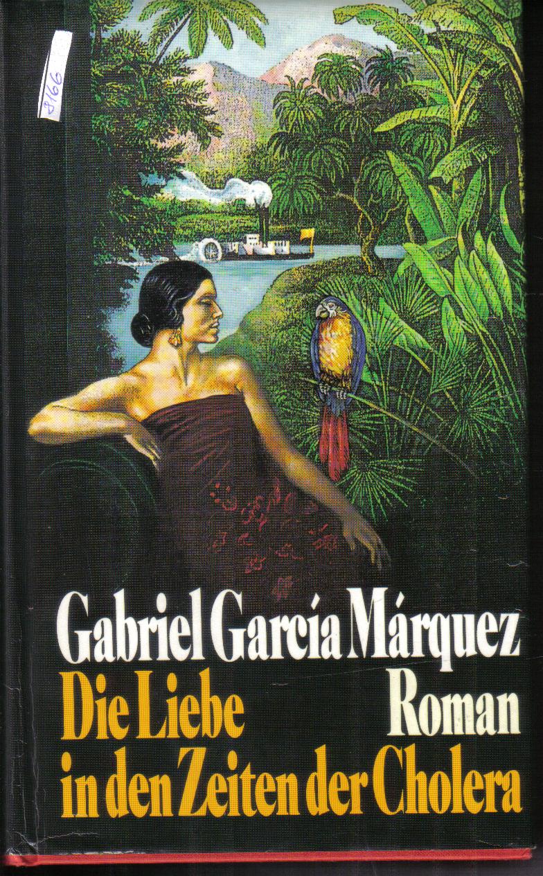 Die Liebe in der Zeit der Cholera.Gabriel Garcia Marquez