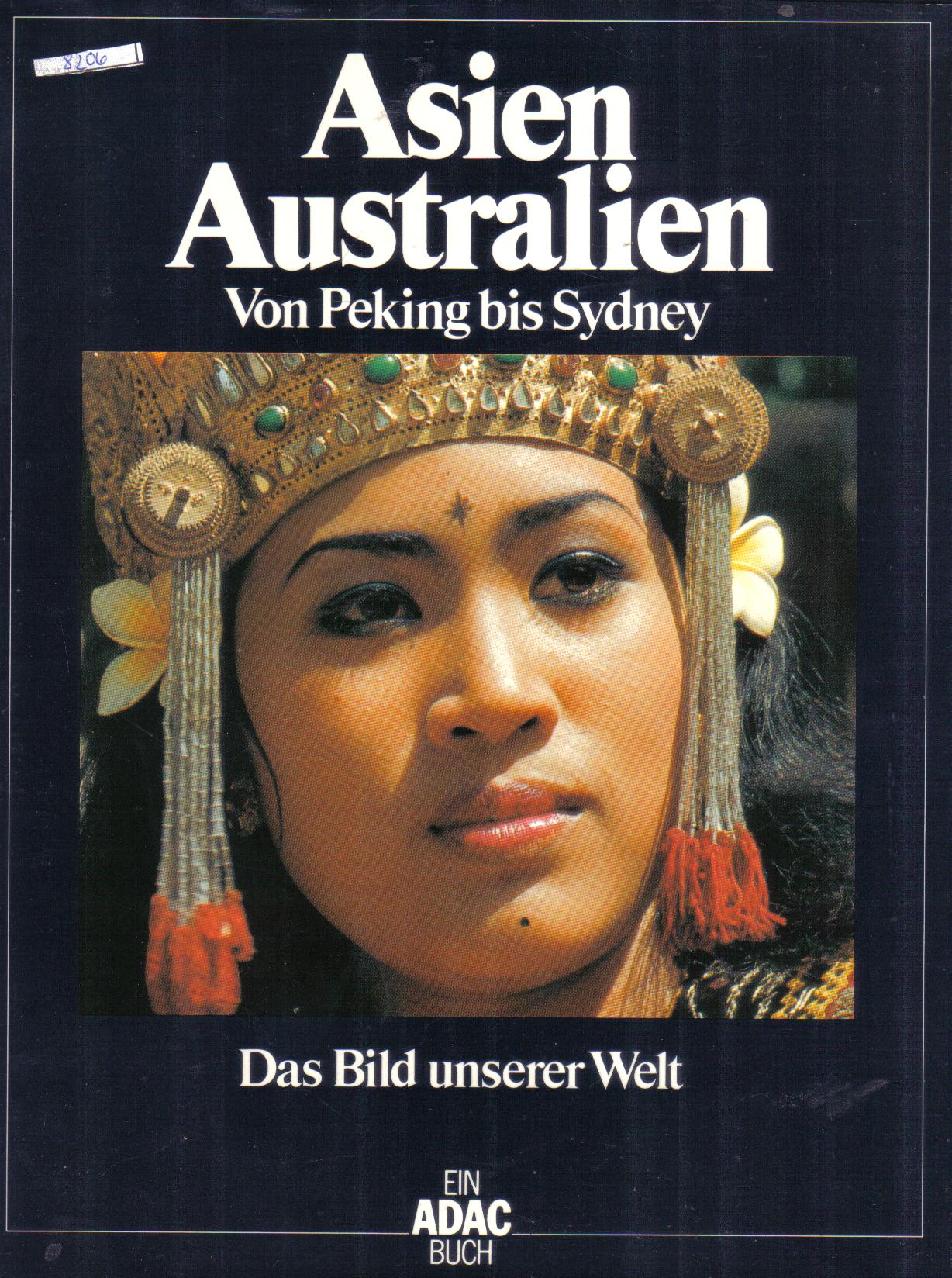 Asien Australienvon Peking bis SydneyDas Bild unserer Welt 2Ein ADAC Buch