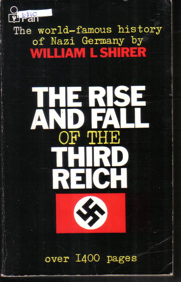 The rise and fall of the third Reich William L Shirer