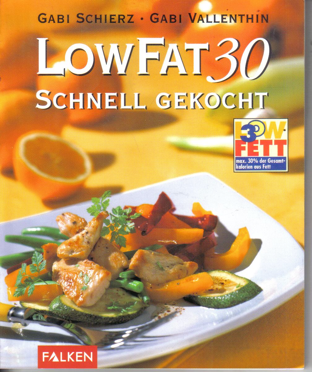 Low Fat 30  schnell gekochtGabi Schierz/ Gabi Vallentin