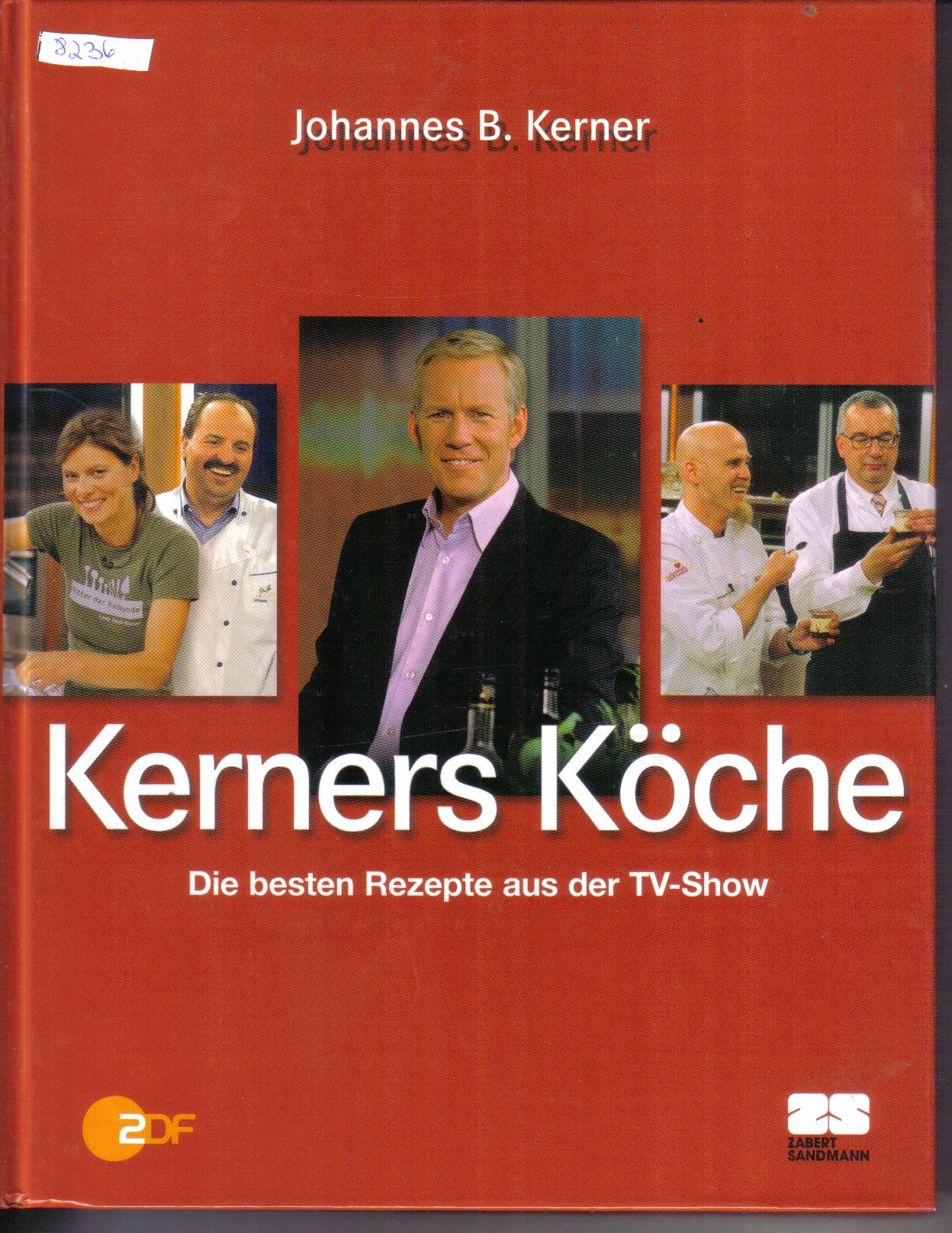 Kerners KoecheDie besten Rezepte aus der TV-ShowJohannes B.Kerner