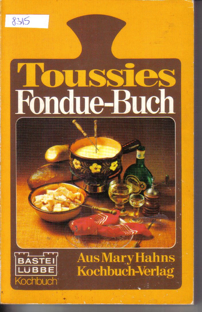 Toussies Fondue Buchaus Mary Hahns Kochbuch Verlag