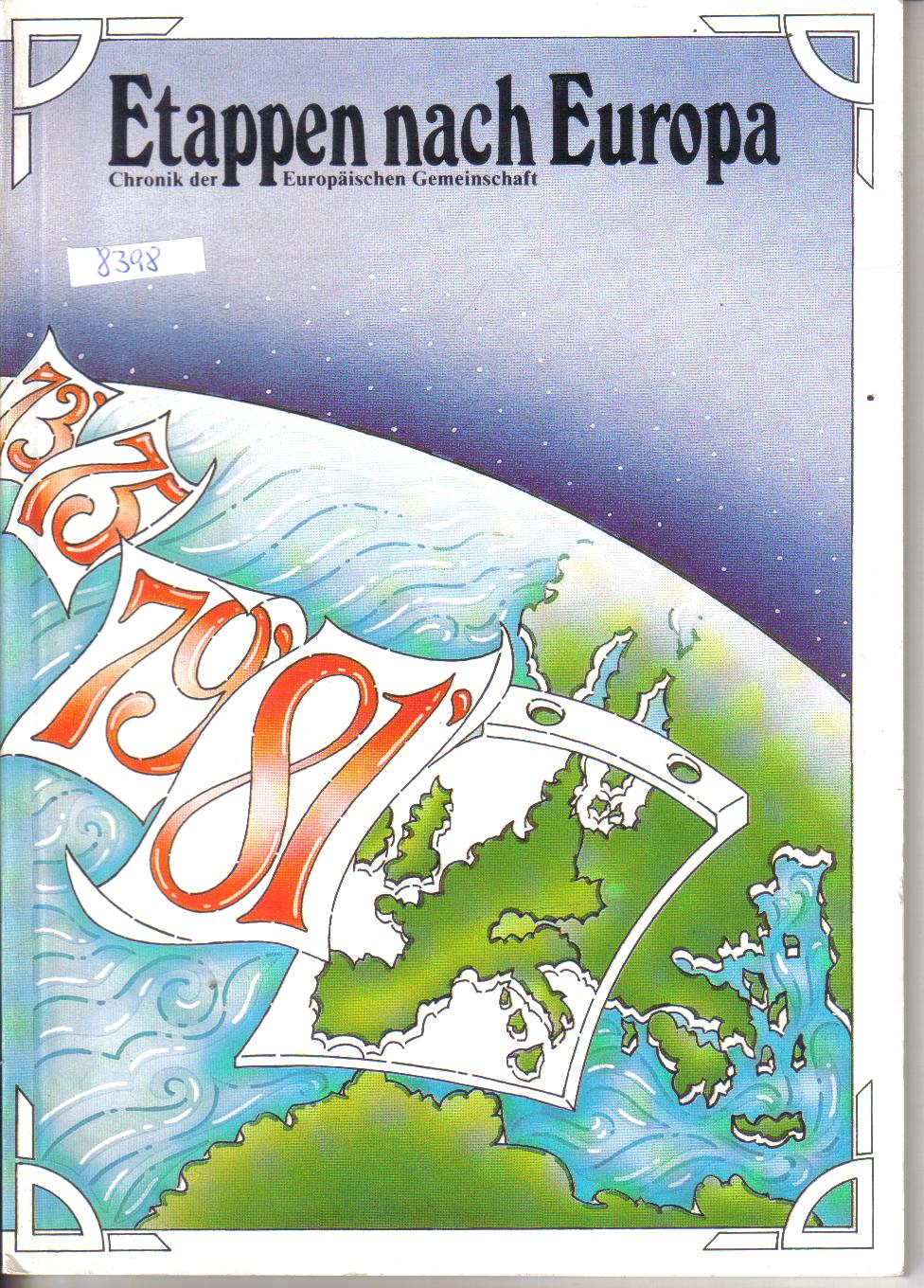 Etappen nach Europa Chronik der Europaeischen Gemeinschaft