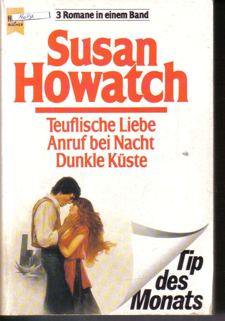 Teuflische Liebe / Anruf bei Nacht / Dunkle KuesteSusan Howatch