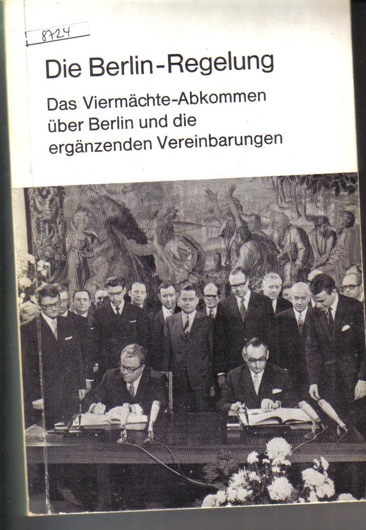 Die Berlin Regelung herausgegeben vom Presse- und Informationsdienst der Bundesregierung