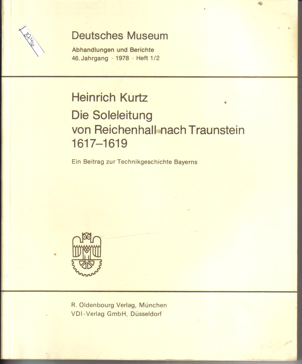 Die Soleleitung von Reichenhall nach Traunstein  1617-1619Heinrich Kurtz