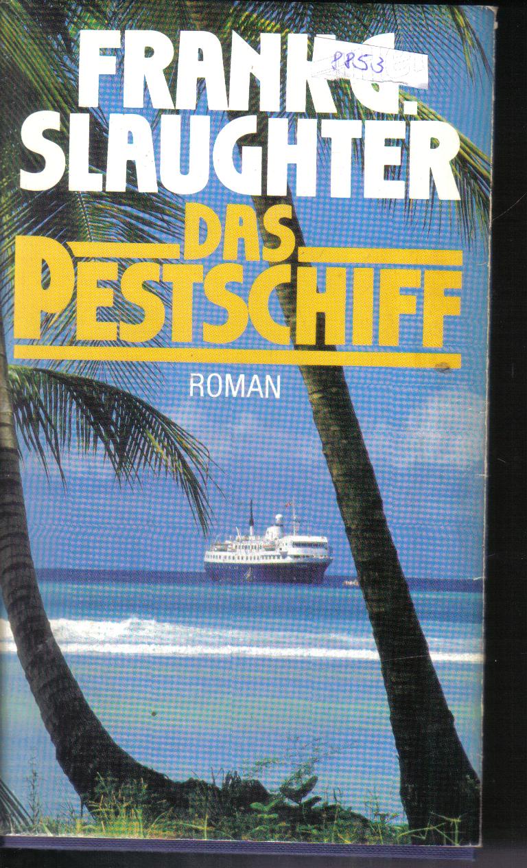 Das Pestschiff Frank G.Slaughter
