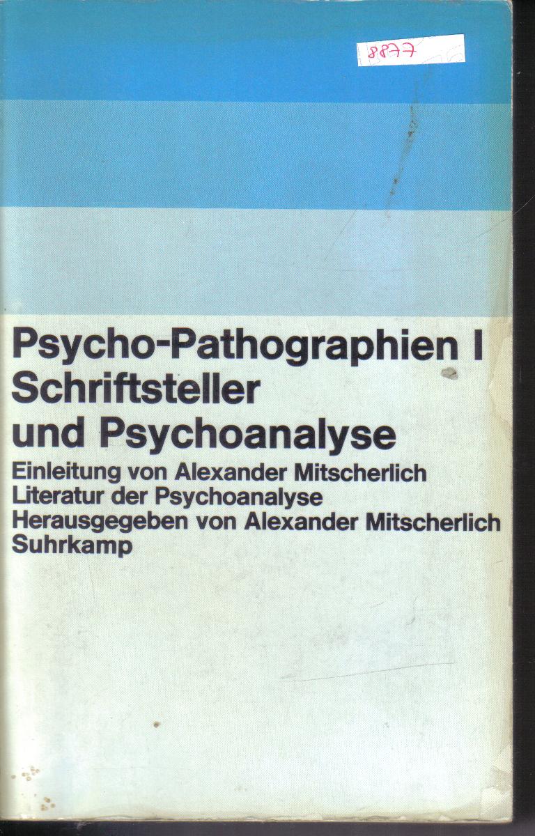 Psycho-Pathograhien I   Schriftsteller und PsychoanalyseEinleitung von Alexander Mitscherlich