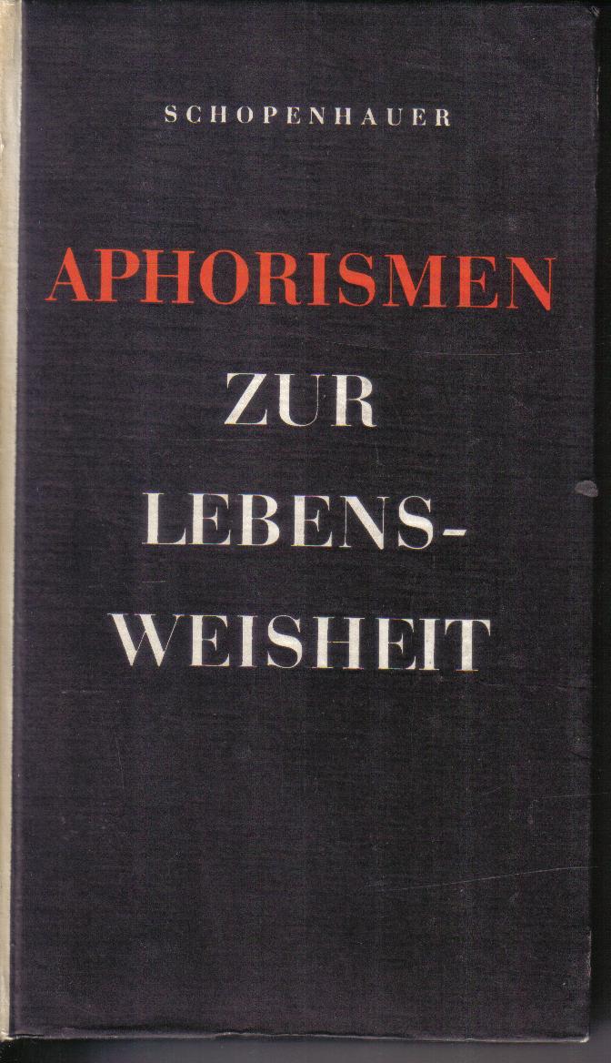 APHORISMEN ZUR LEBENSWEISHEITArthur Schopenhauer