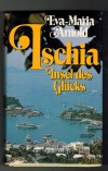 Ischia, Insel des GluecksEva-Maria Arnold