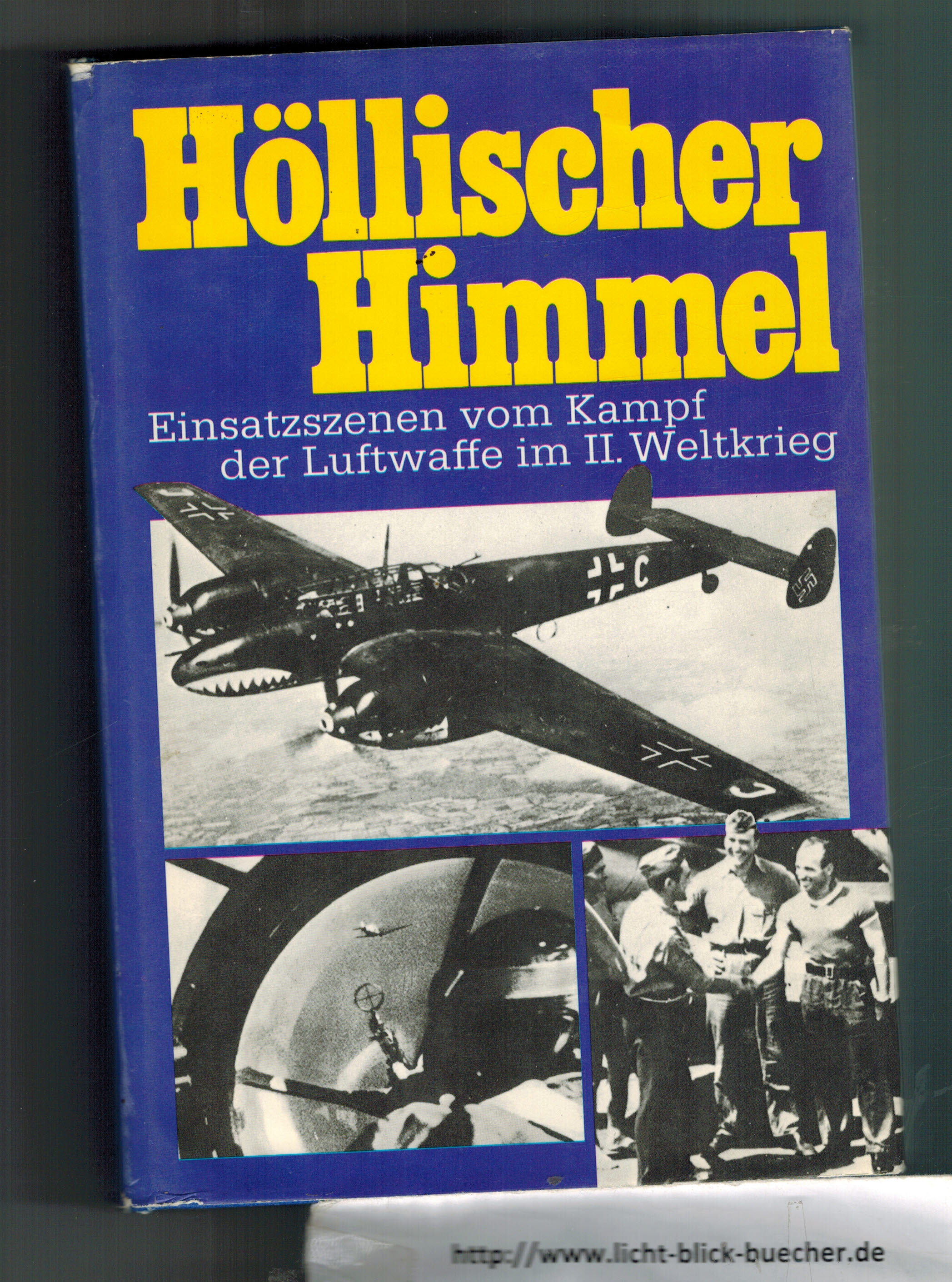 Hoellischer HimmelEinsatzszenen vom Kampf der Luftwaffe im II. Weltkriegbearbeitet von Gerhard Schmidt