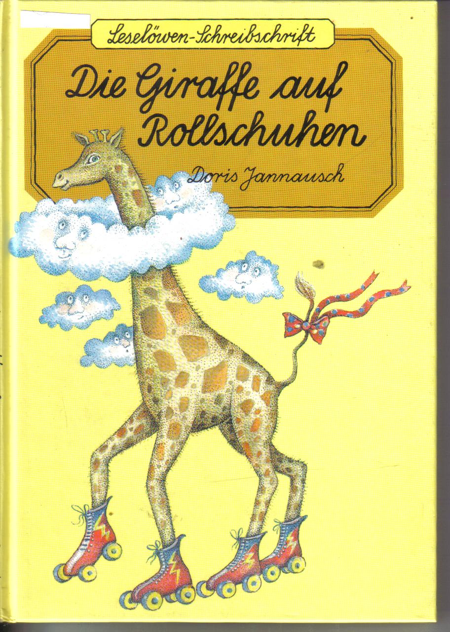 Die Giraffe auf RollschuhenDoris JannauschLeseloewen-Schreibschrift