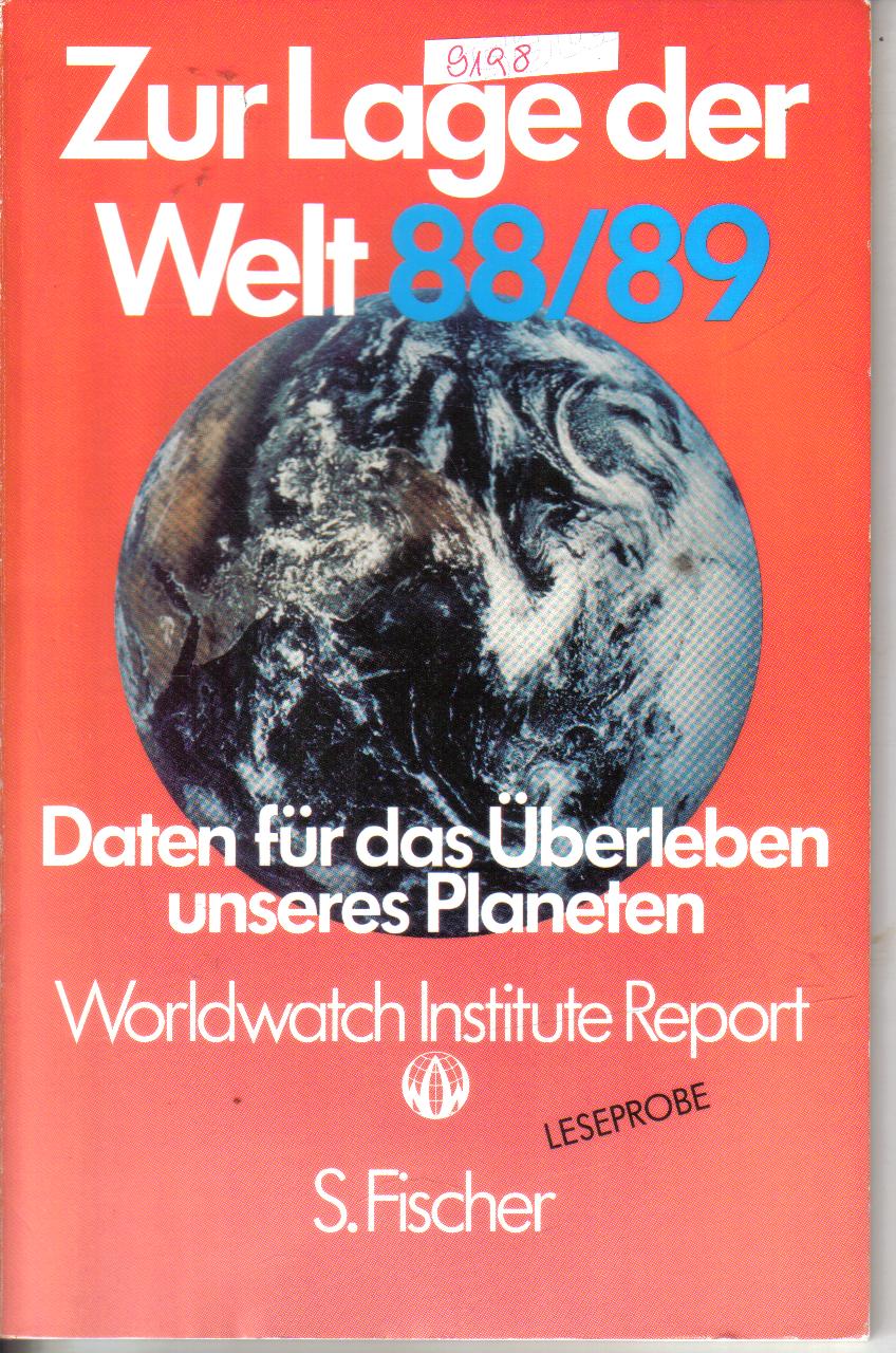 Zur Lage der Welt  88 / 89Daten fuer das Ueberleben unseres PlanetenLester R. Brown