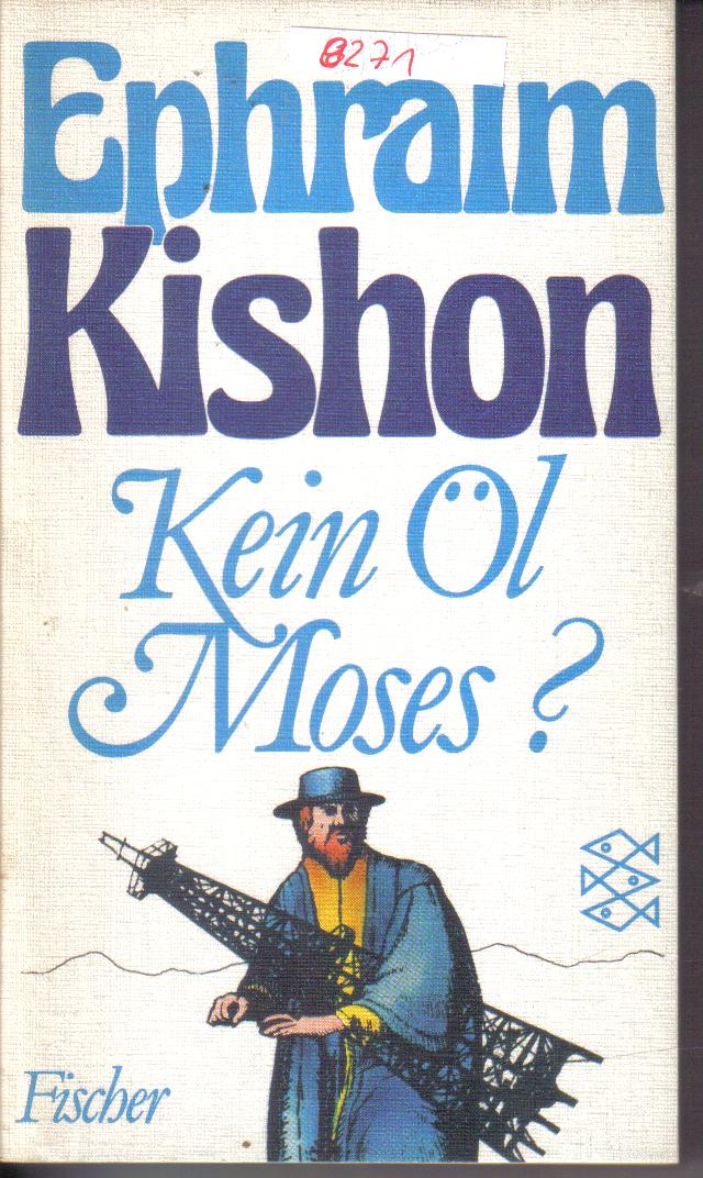 Kein Oel , Moses ? Ephraim Kishon