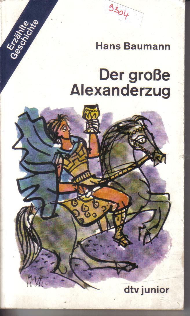 Der grosse  Alexanderzug Hans Baumann