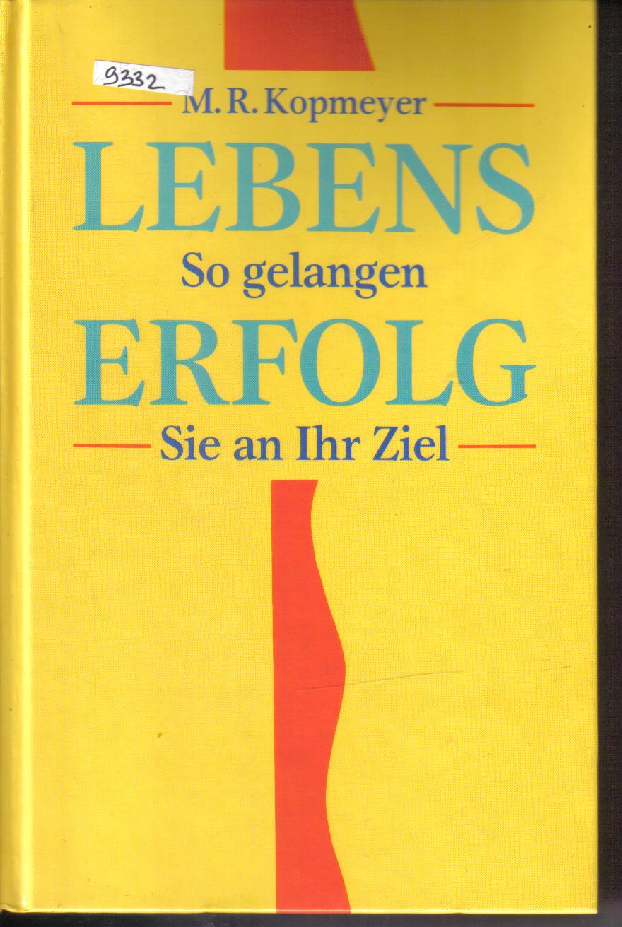 LEBENSERFOLGSo gelangen Sie an ihr ZielM.R. Kopmeyer