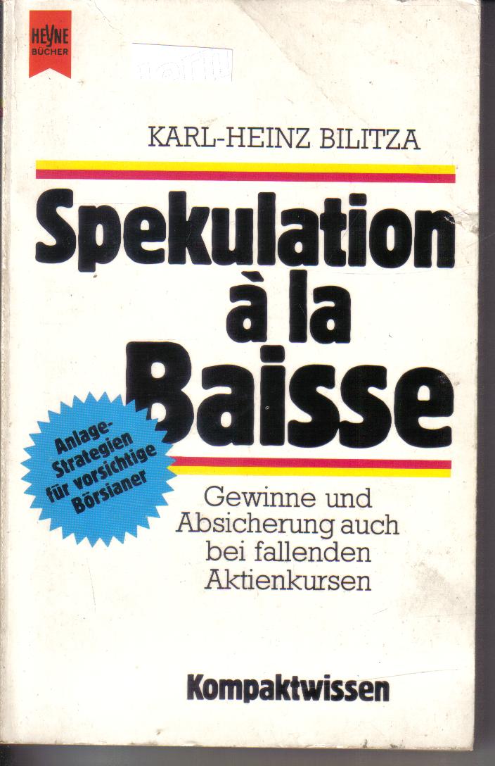 Spekulation a la BaisseKarl Heinz Bilitza