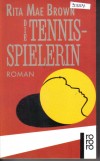 Die TennisspielerinRita Mae Brown