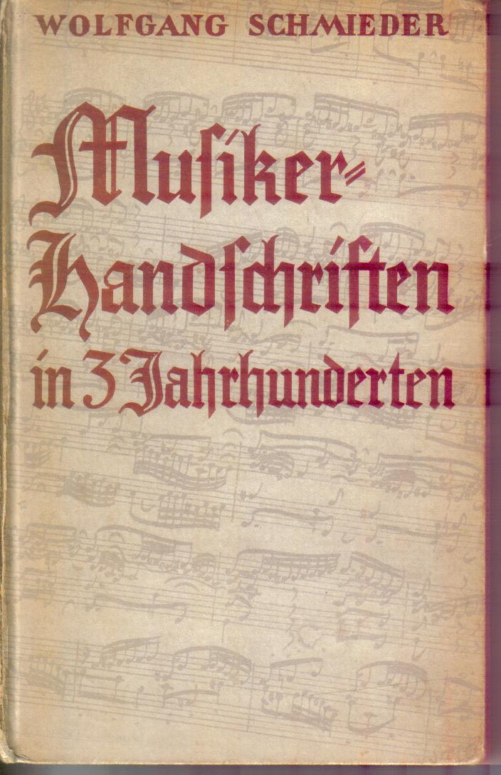 Musikerhandschriften in 3 JahrhundertenWolfgang Schmiedler