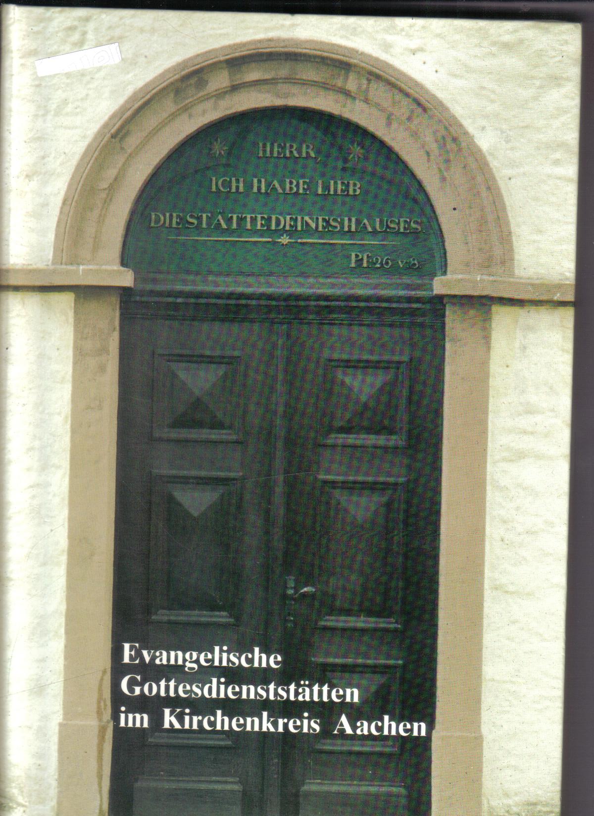 Evangelische Gottesdienststaetten....Herausgeber Kreissynodalvorstand Aachen