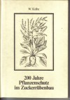 200 Jahre Pflanzenschutz im ZuckerruebenbauW. Kolbe ( 1784-1984 )