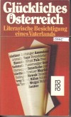 Glueckliches OesterreichLiterarische Besichtigung eines Vaterlands