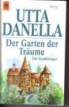 Der Garten der TraeumeUtta Danella vier Erzaehlungen