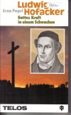 Ludwig HofackerGottes Kraft in einem SchwachenArno Pagel
