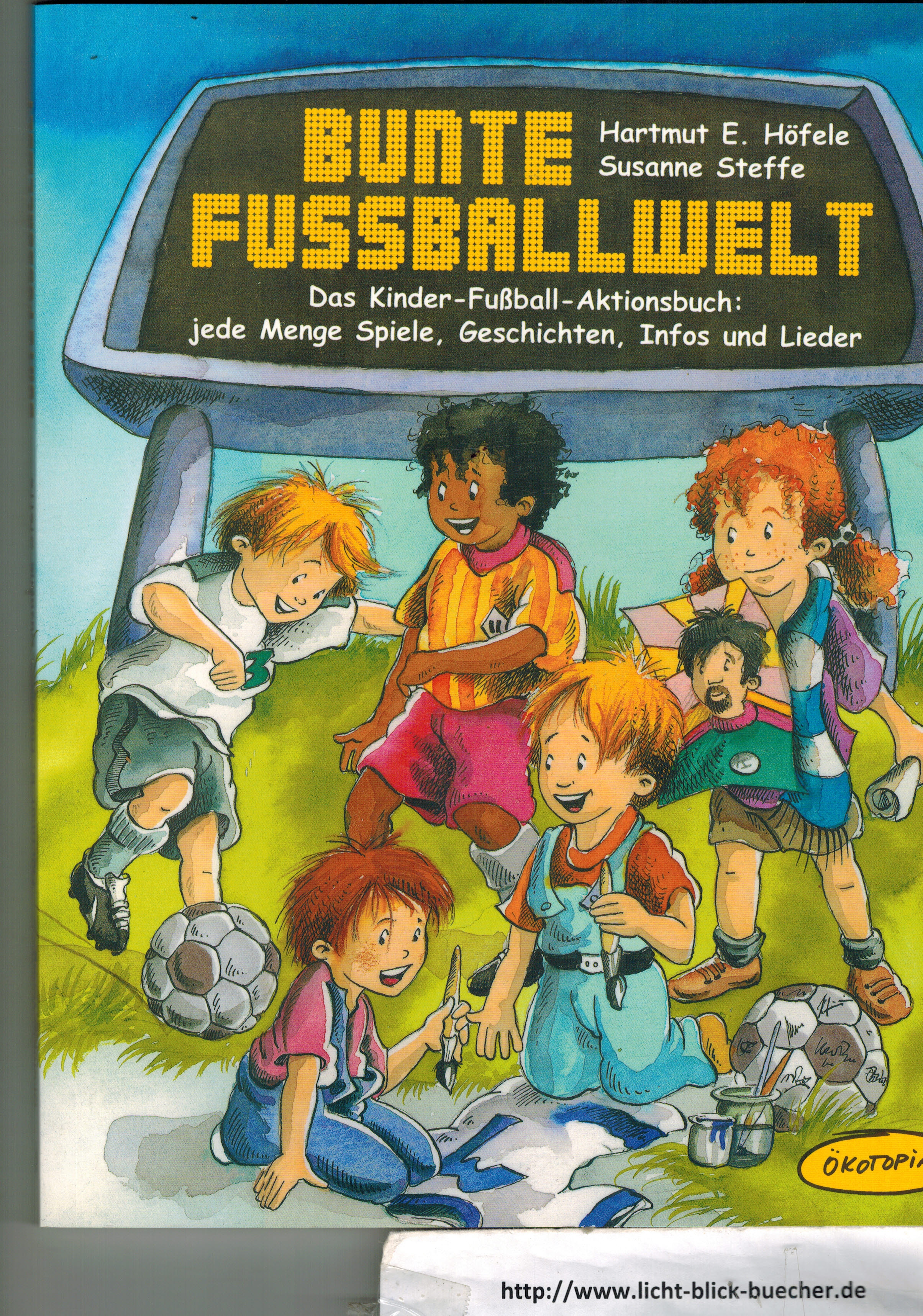 BUNTE FUSSBALLWELT Hartmut E. Hoefele / Susanne Steffe