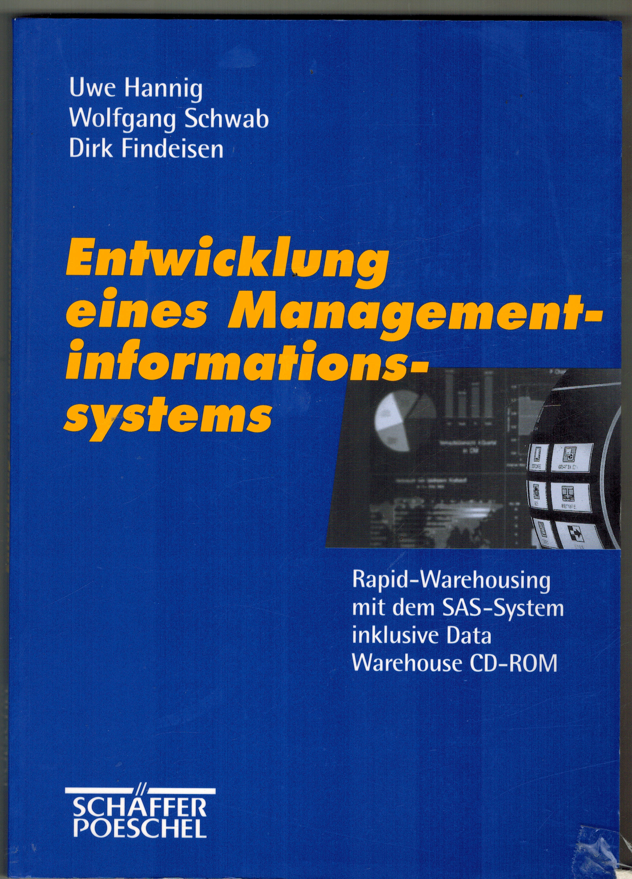 Entwicklung eines ManagementinformationssystemsUwe Hanning /// Wolfgang Schwab ///Dirk Findeisen