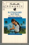 Silhouette ROMANZE Juli 95 Bluetenzauber auf Maui DORSEY KELLY