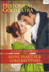 HISTORICAL GOLD EXTRA Band 110 Keine Braut fuer Lord Baynton CATHY MAXWELL