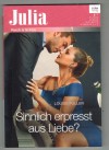 Julia Band 2327 Sinnlich erpresst aus Liebe LOUISE FULLER