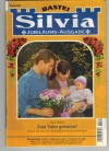 Silvia Jubilaeums-Ausgabe Band 462 Zum Vater geboren ? MARA MERLIN
