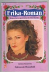 Erika-Roman Nr. 45  Prinzessin Herzeleid HANNELORE SCHANK