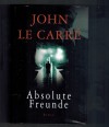 Absolute Freunde JOHN le CARRE