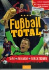 Fussball Total Tore Rekorde Sensationen