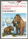 Christoph von Fricks erzaehlt vom Mammut