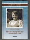 Meine Bergheimat - Eine Huettenwirtin erzaehlt  Viktoria Schwenger