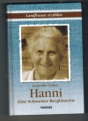 Hanni - Eine Schweizer Bergbaeuerin   Roswitha Gruber