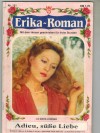 Erika-Roman Nr. 151 Adieu, suesse Liebe  LO MARX-LINDNER