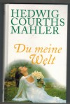 93: Du meine Welt Hedwig Courths-Mahler
