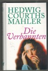 67 Die Verbannten Hedwig Courths-Mahler