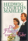 75: Die Flucht vor der Ehe Hedwig Courths-Mahler