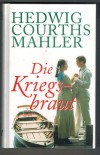 160: Die Kriegsbraut Hedwig Courths-Mahler