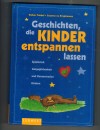 Geschichten, die Kinder entspannen lassen  Volker Friebel /// Susanna zu Knyphausen