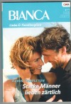 BIANCA Band 1773 Starke Maenner lieben zaertlich KAREN TEMPLETON