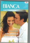 BIANCA  Band 1787 ...und ploetzlich laechelt das Leben ! Patricia Kay