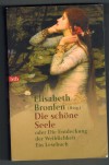 Die schoene Seele oder Die Entdeckung der Weiblichkeit ( ein Lesebuch )Elisabeth Bronfen ( Hrsg )