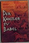 Der Kanzler zu Babel Ernst Schreiner